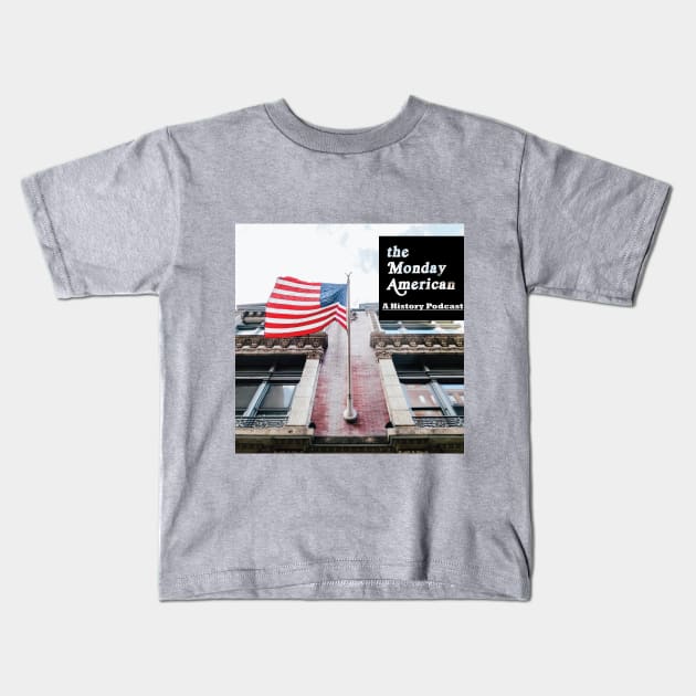 The Monday American Logo Kids T-Shirt by The Monday American: A History Podcast